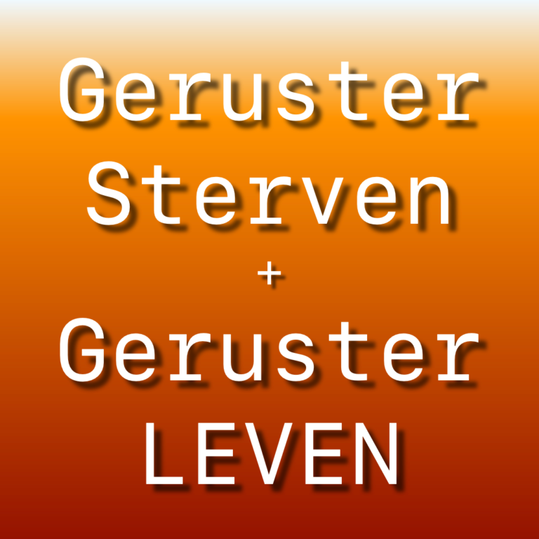 Geruster Sterven, Geruster LEVEN